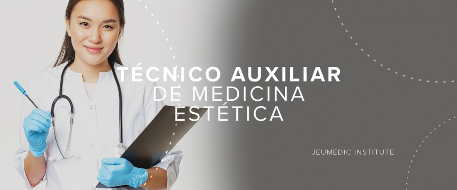 TECNICO AUXILIAR EN MEDICINA ESTETICA